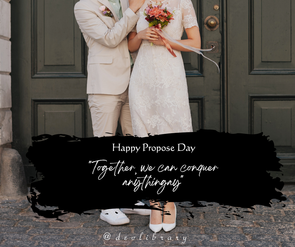 Together, we can conquer anything. Happy Propose Day