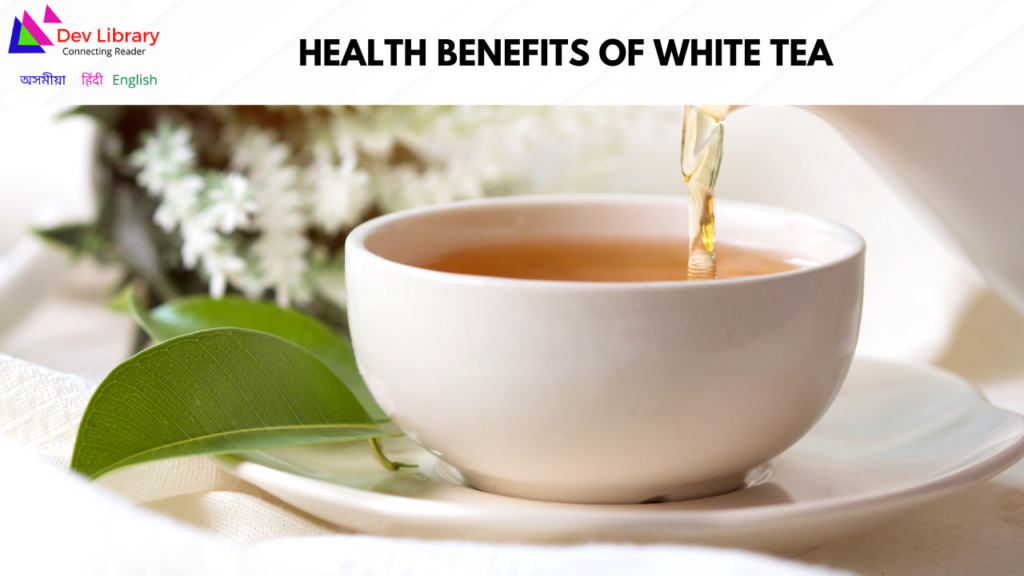 Health Benefits of White Tea