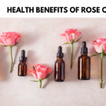 Health Benefits of Rose Oil | গোলাপ তেলৰ স্বাস্থ্যজনিত লাভালাভ