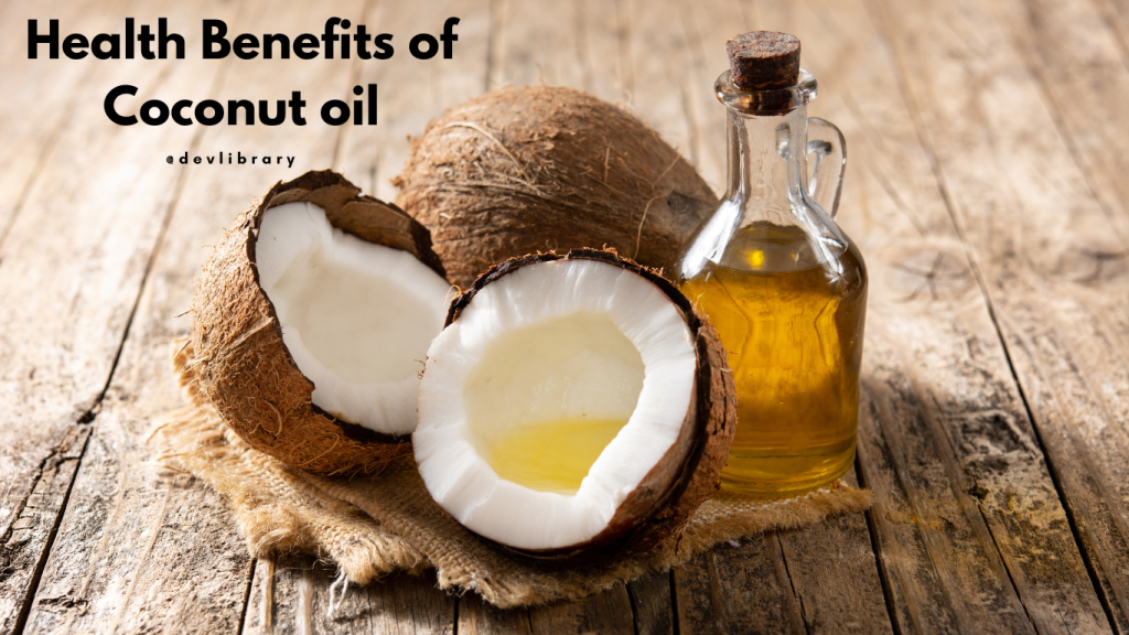 Health Benefits of Coconut oil | নাৰিকল তেলৰ উপকাৰিতা