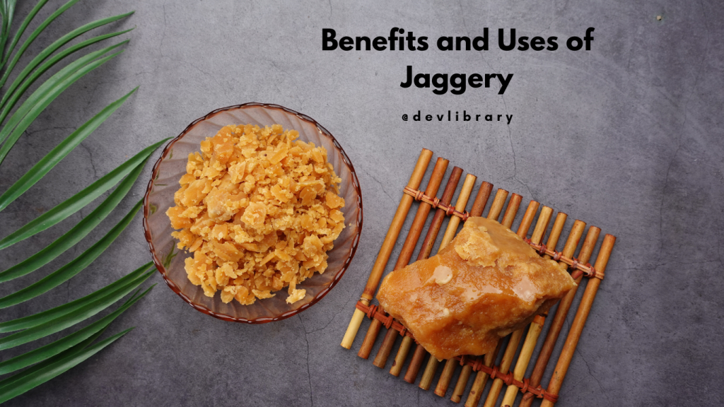 Benefits and uses of Jaggery | গুৰৰ উপকাৰিতা আৰু ব্যৱহাৰ