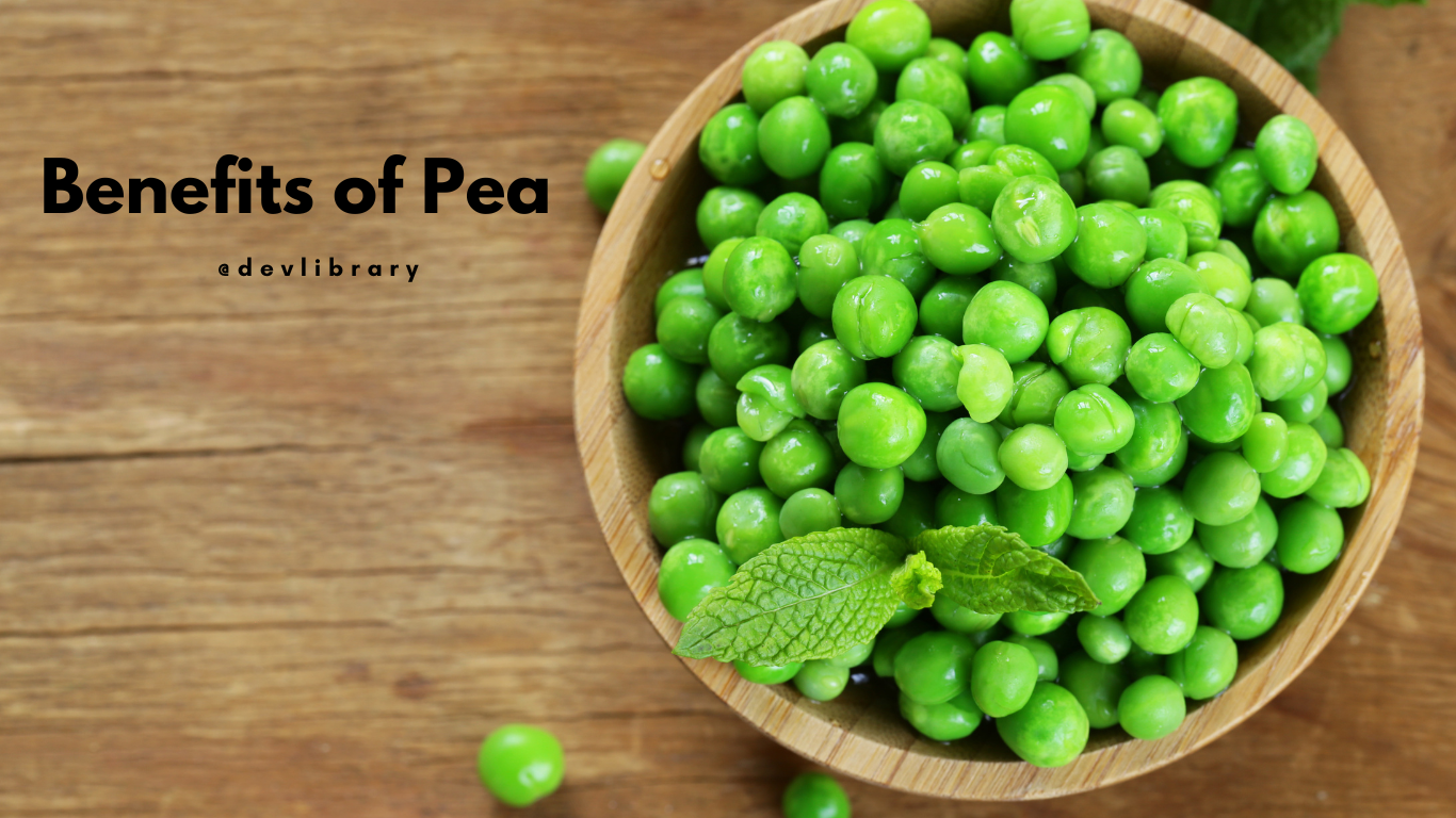 Benefits of Pea | মটৰৰ উপকাৰিতা