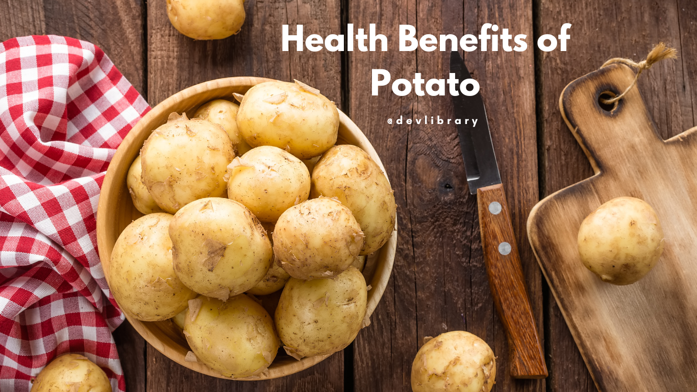 Health Benefits of Potato | আলুৰ উপকাৰিতা 