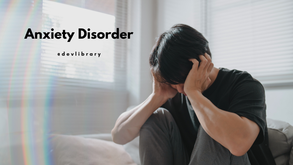 Anxiety disorder | উদ্বেগ বিকাৰৰ সমস্যা