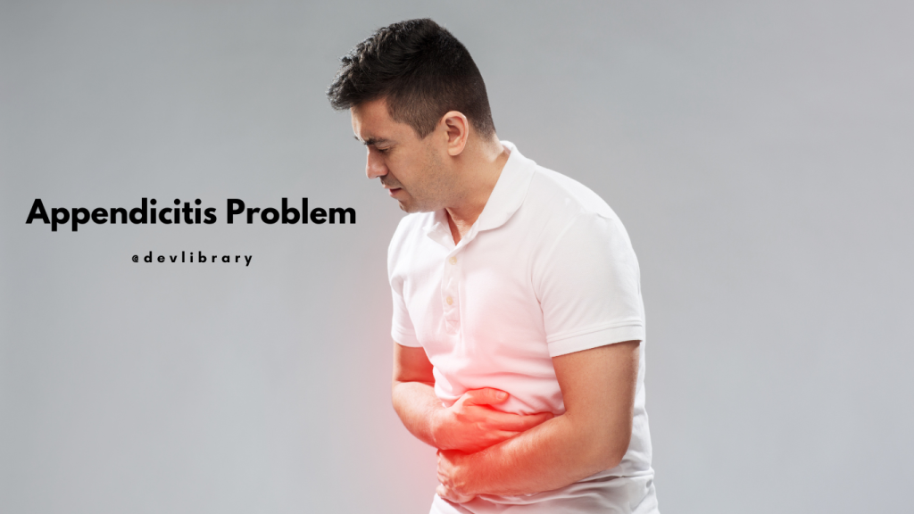 Appendicitis Problem | এপেণ্ডিচাইটিছৰ সমস্যা