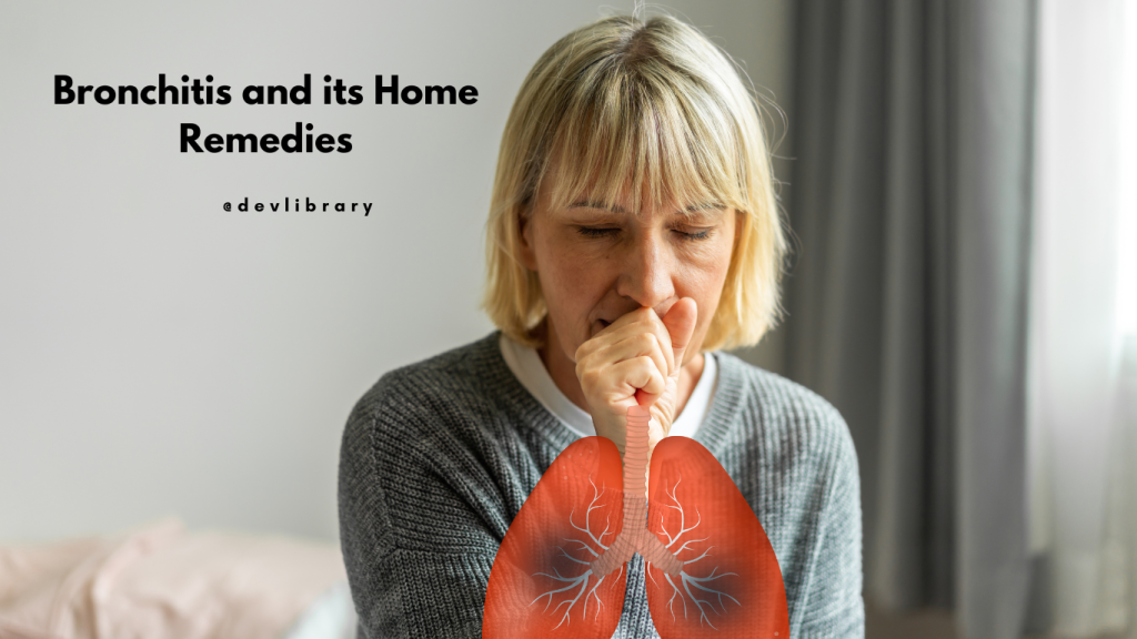 Bronchitis and its Home Remedies | ব্ৰংকাইটিছৰ সমস্যা আৰু ঘৰুৱা প্ৰতিকাৰ