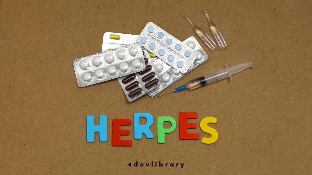 Herpes Infection and Treatment | হাৰ্পিচৰ সংক্ৰমণ আৰু প্ৰতিকাৰ