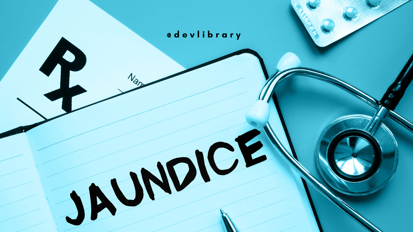 Jaundice: Types, Symptoms, Causes and Home remedies | জণ্ডিচ ৰোগ: প্ৰকাৰ, লক্ষণ, কাৰণ আৰু ঘৰুৱা প্ৰতিকাৰ