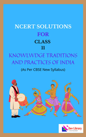 NCERT Class 11 Knowledge Traditions and Practices of India Solutions