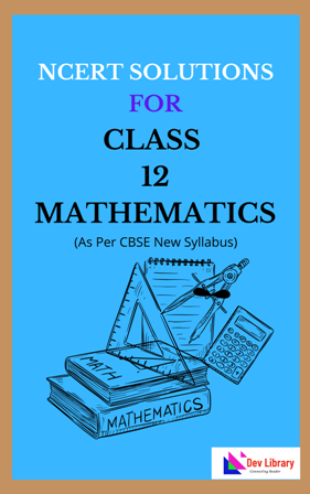 NCERT Class 12 Mathematics Solutions