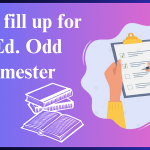 Form fill up for B Ed Odd Semester