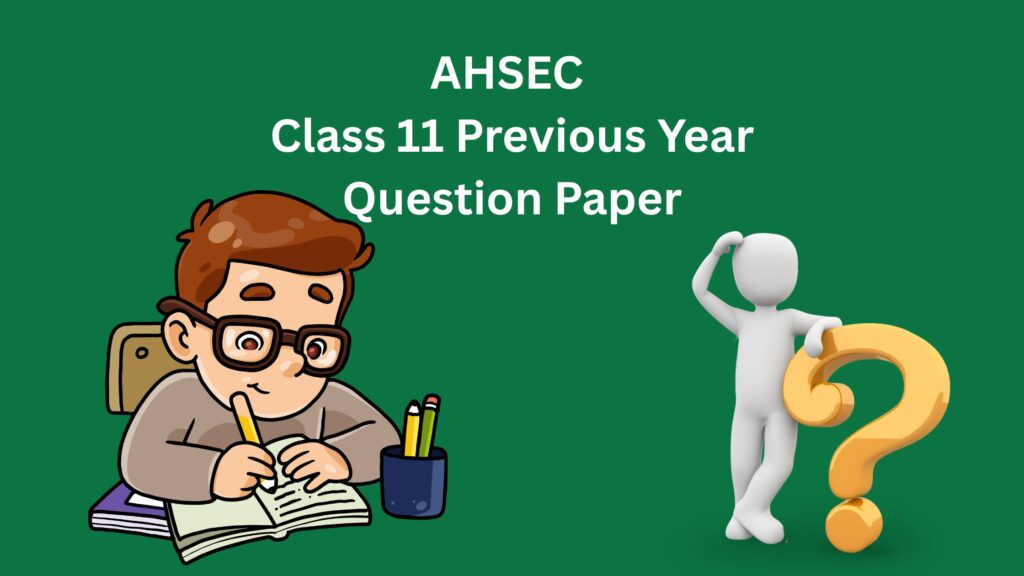 AHSEC Class 11 Previous Year Question Paper