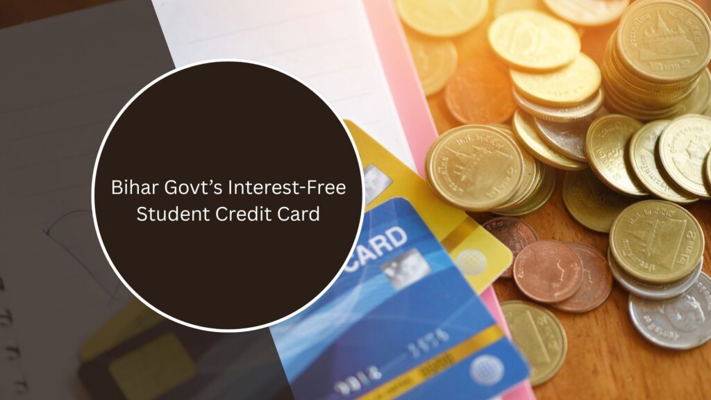 Bihar Govt’s Interest-Free Student Credit Card