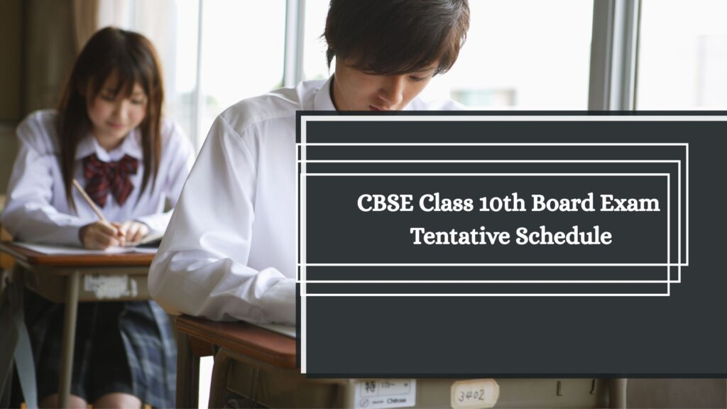 CBSE Class 10th Board Exam Tentative Schedule