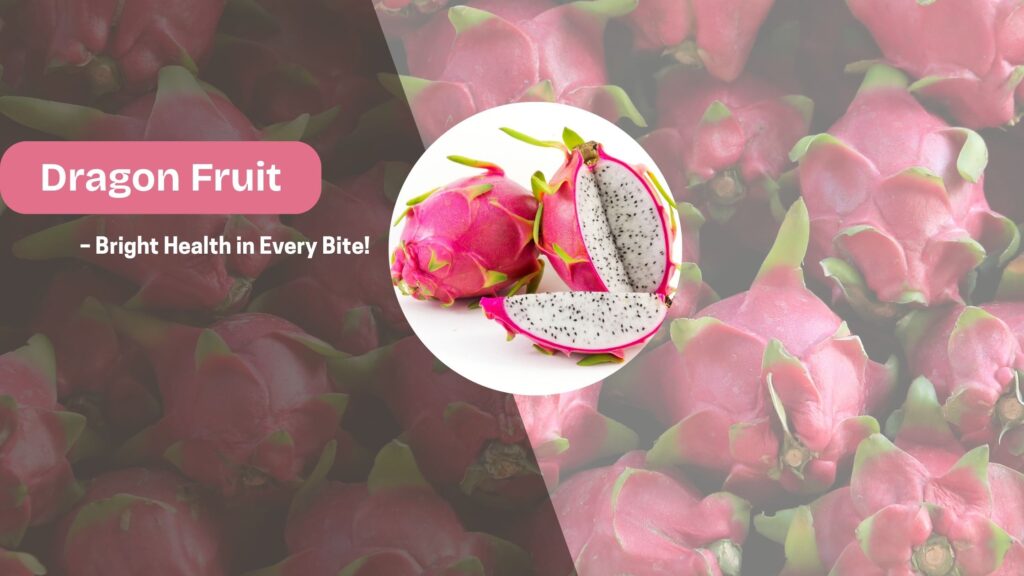 Dragon Fruit Health Benefits Nutrition Uses & Side Effects