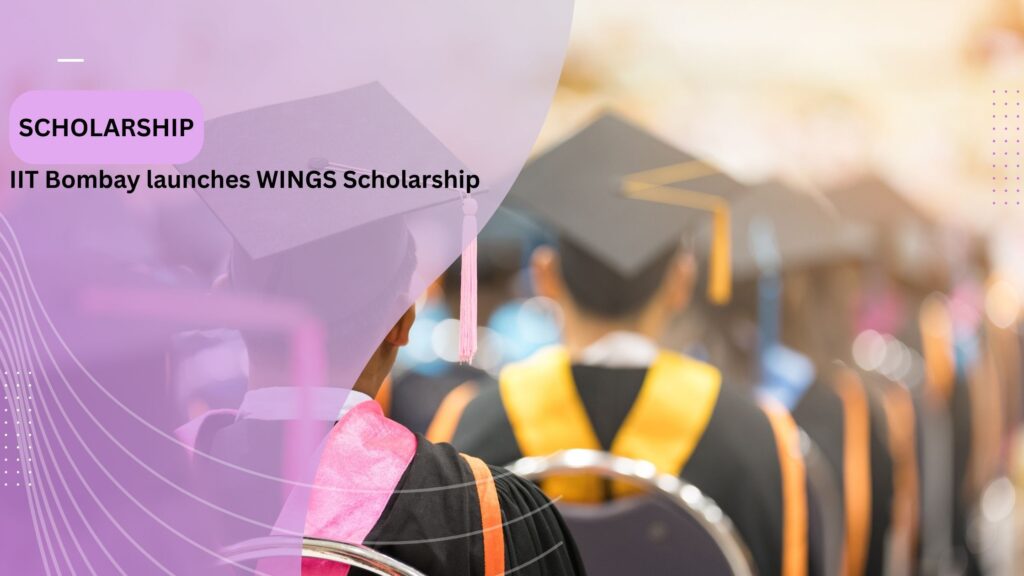 IIT Bombay launches WINGS Scholarship