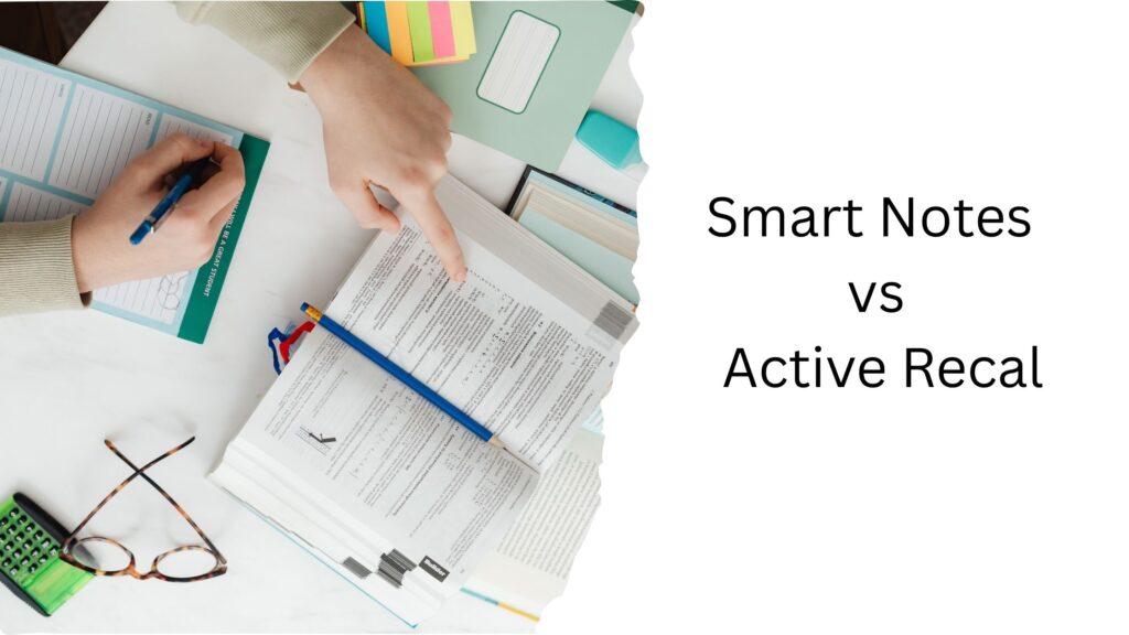 Smart Notes vs Active Recall