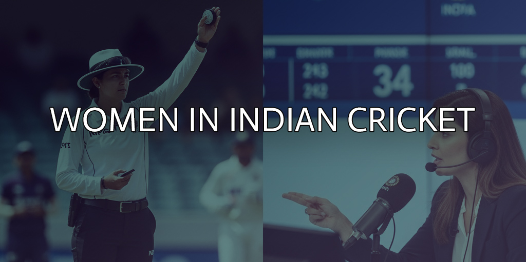 Women in Indian Cricket – Umpires and Commentators