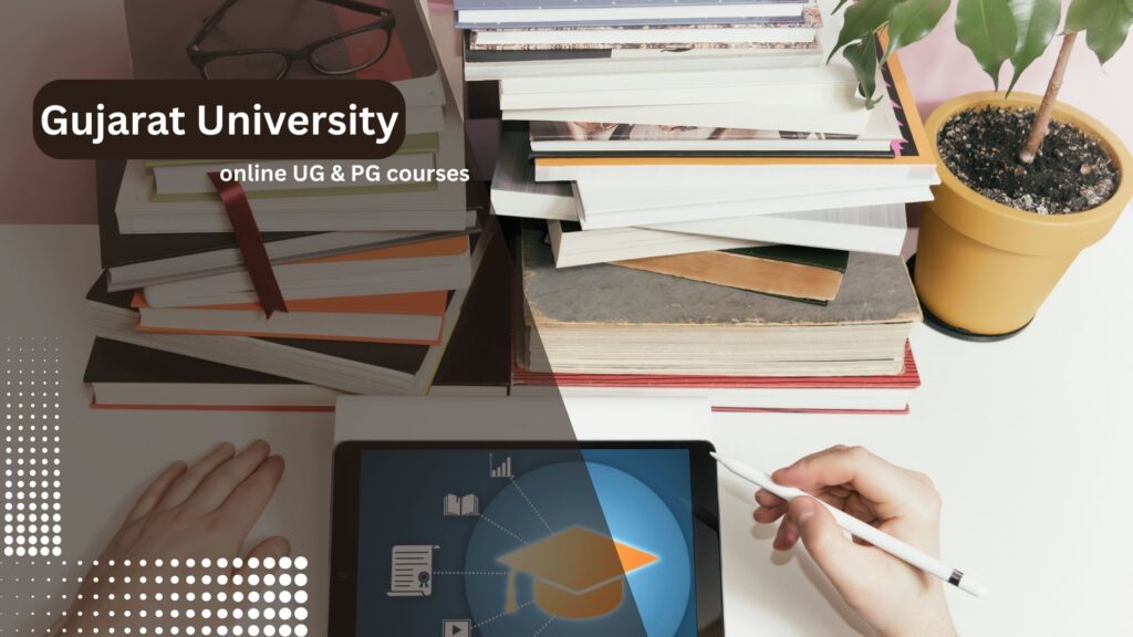 Gujarat University opens online UG & PG courses Important Dates How to apply Fees 