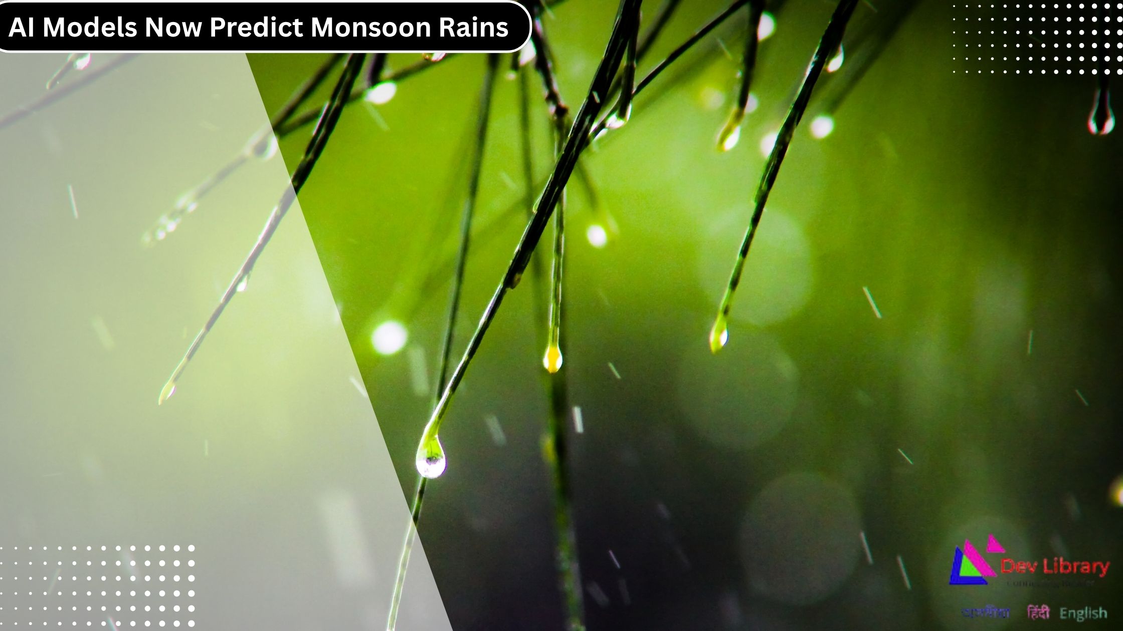 AI Models Now Predict Monsoon For Indian Farmers