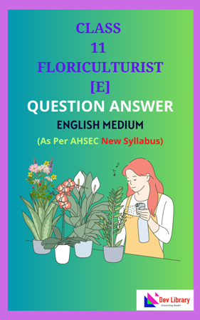 Class 11 Floriculturist Solutions English Medium