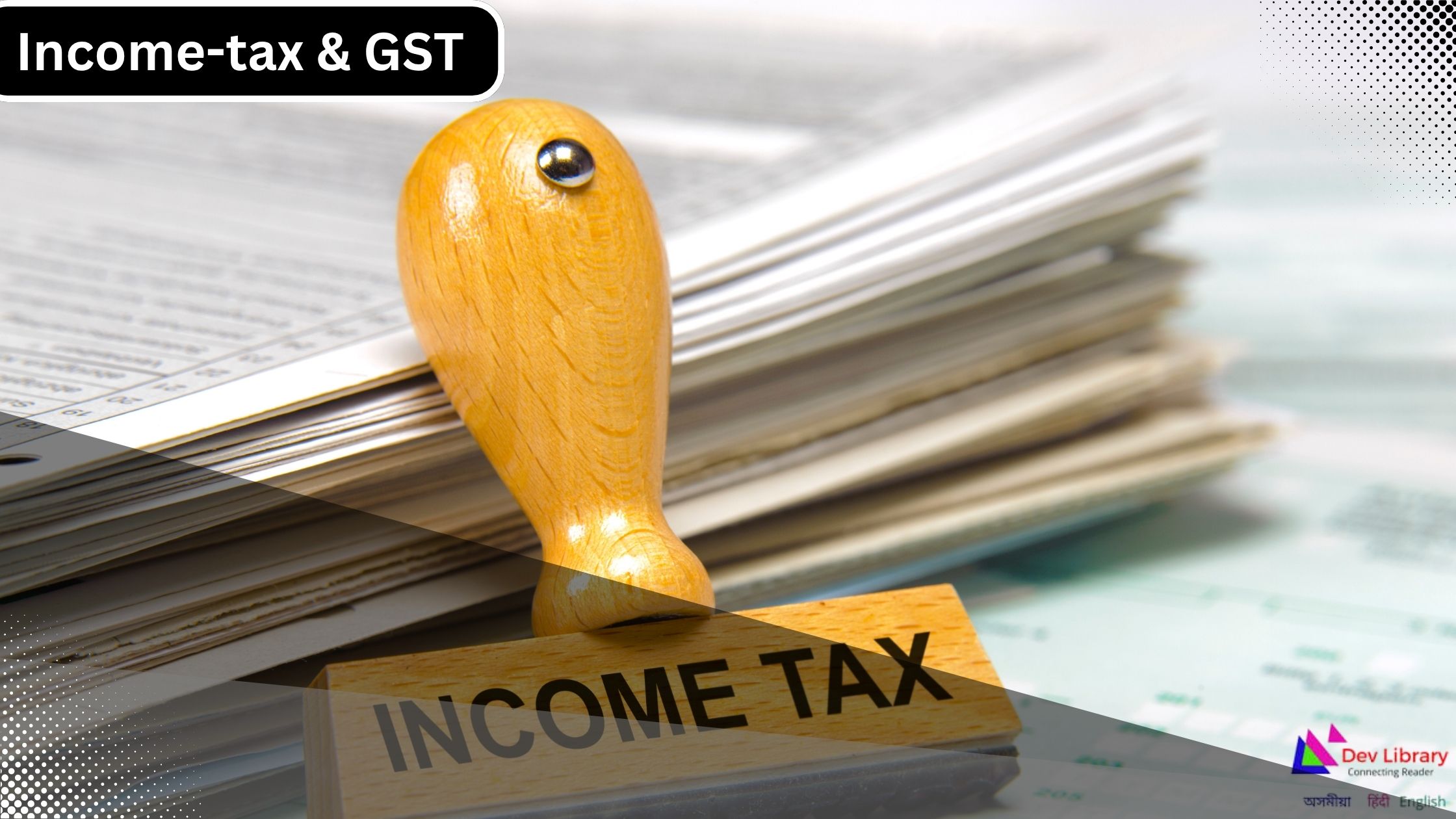 Income-tax and GST next-generation GST and allied tax moves