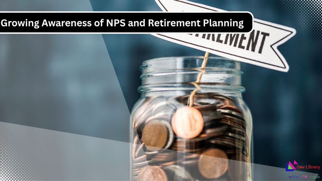 India’s Retirement Index Rises Growing Awareness of NPS