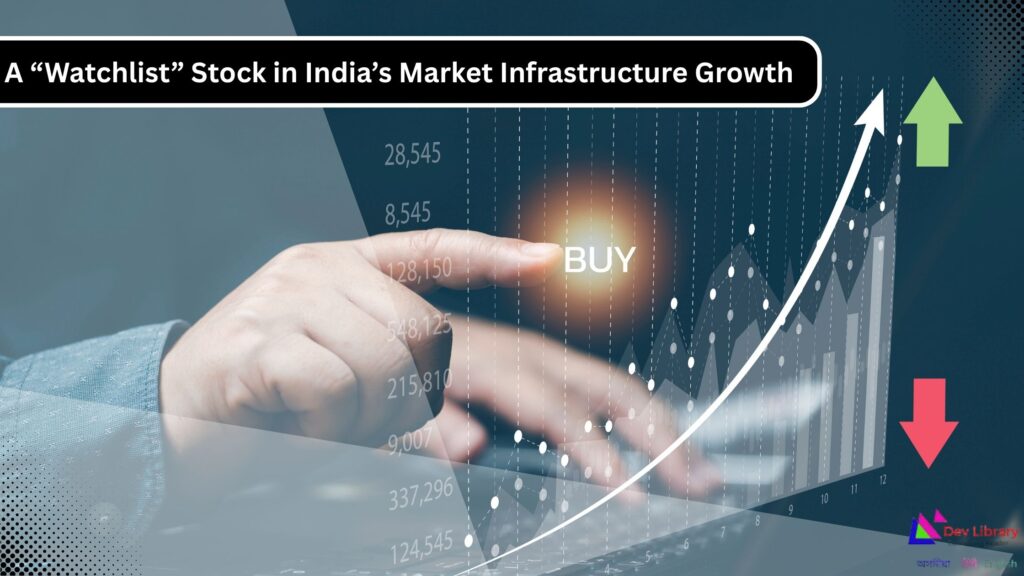 Why Analysts Call NSDL the Watchlist Stock of India’s Market Boom