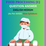 AHSEC Class 12 Food Processing English Medium Solutions