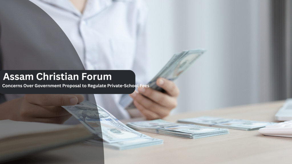 Assam Christian Forum Raises Concerns Over Government Proposal