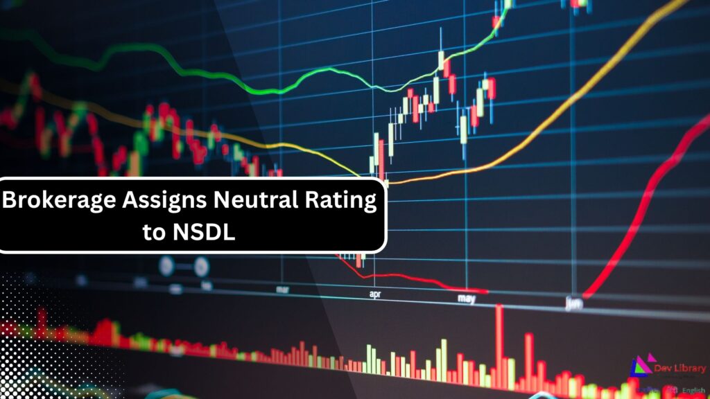 Brokerage Assigns Neutral Rating to NSDL