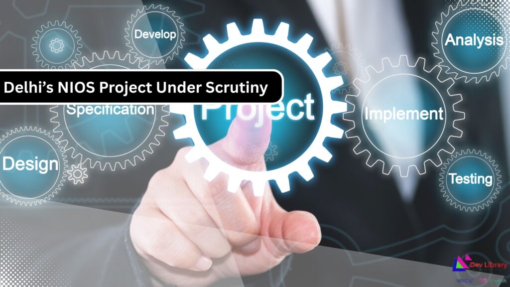 Delhi’s Open-School NIOS Project Under Scrutiny