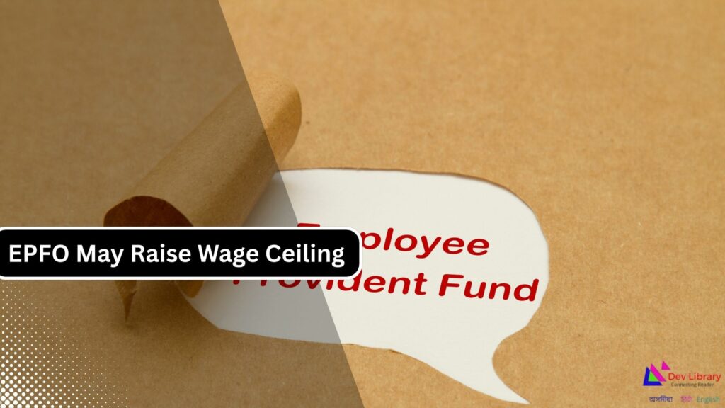 EPF Wage Ceiling May Rise