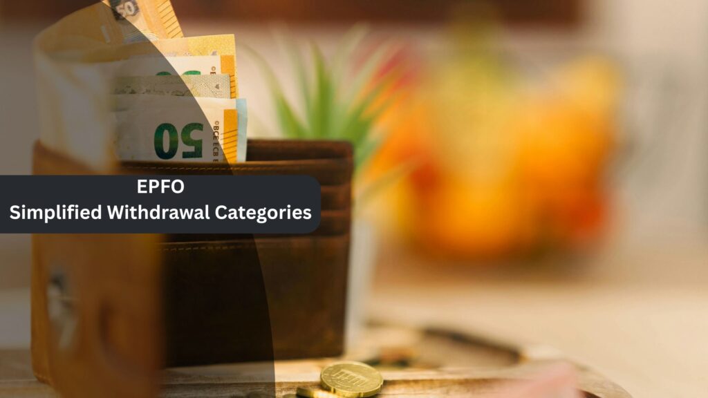 EPFO New Rules Simplify Withdrawals