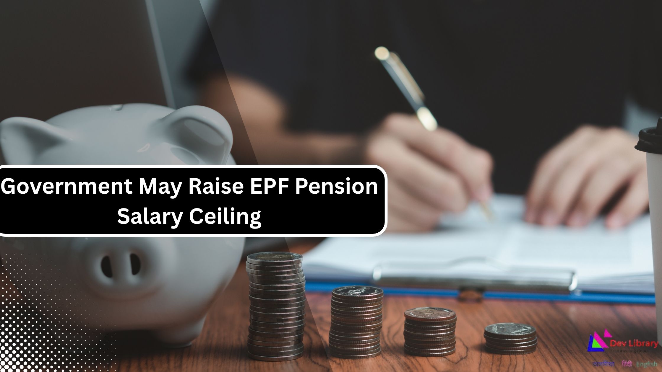 Employees Provident Fund Proposal Government Considers Raising Pension Salary