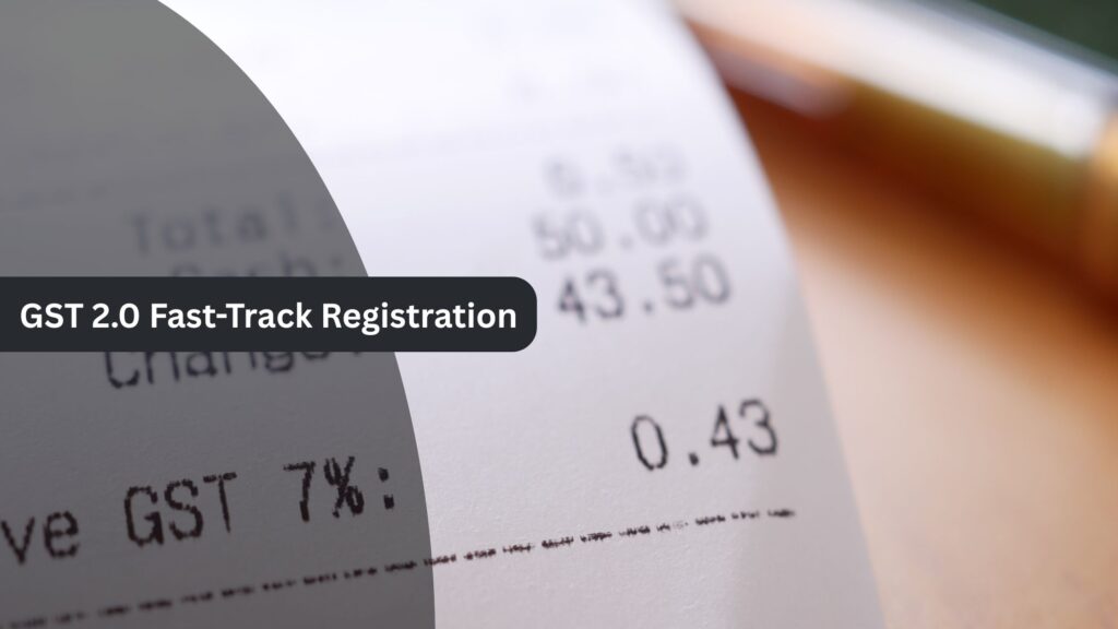 GST 2.0 Fast Track Registration