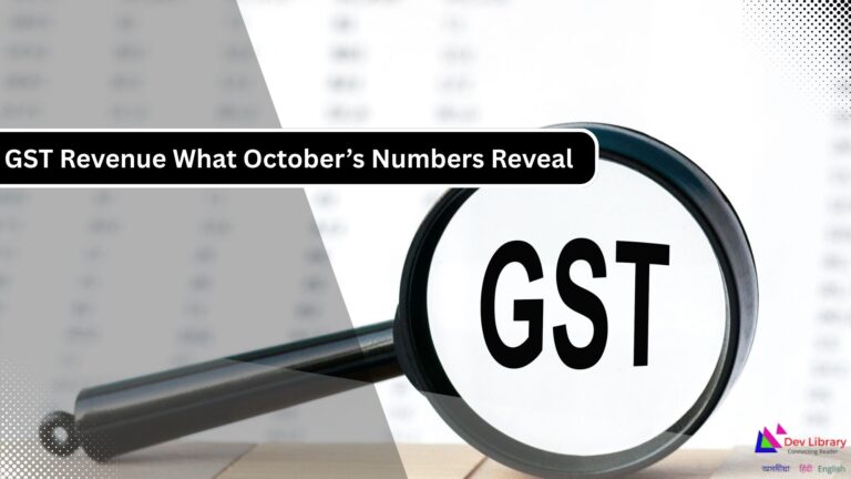GST Revenue Update: What October’s Numbers Reveal About India’s Economy ...