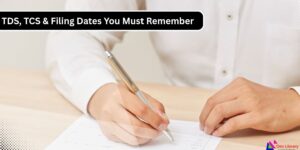 Income-Tax Deadlines TDS TCS and Filing Dates