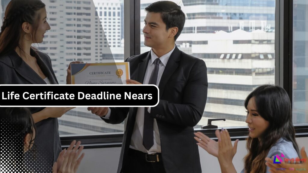 Life Certificate Deadline Nears