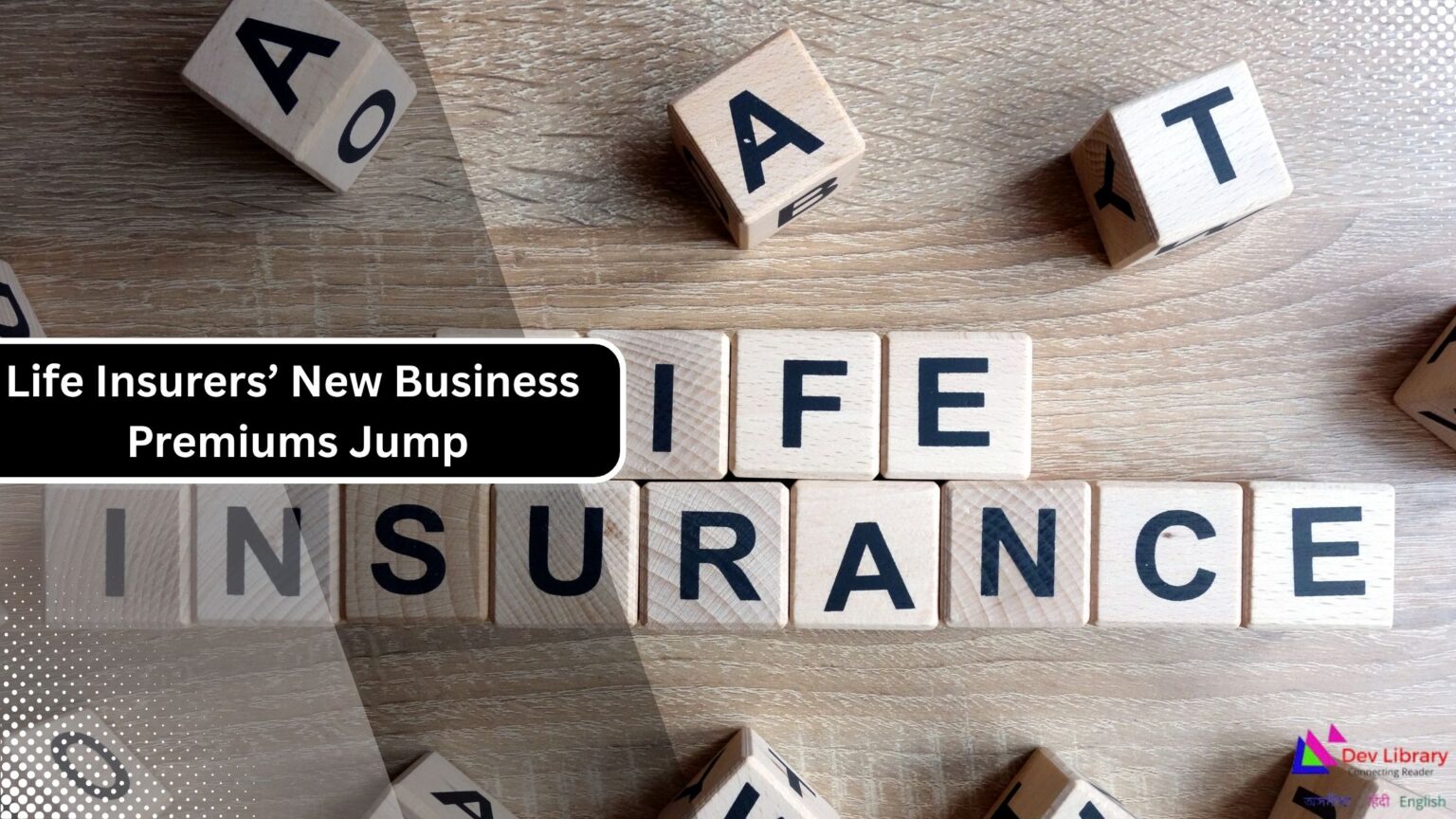 Life Insurers New Business Premiums Jump 14.8% in September 2025 - Dev ...
