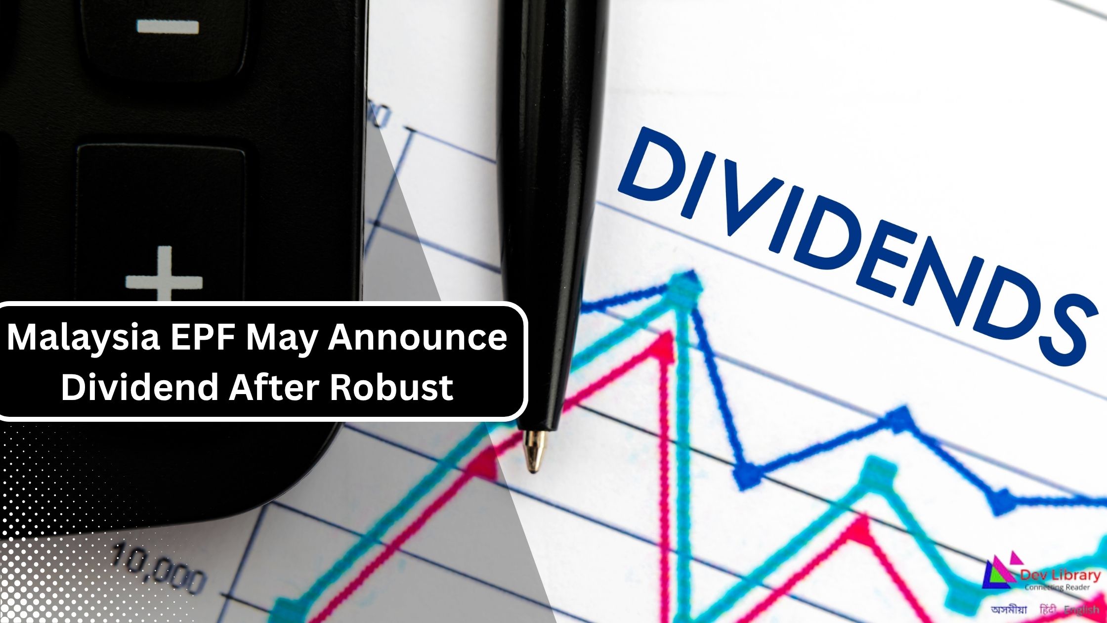 Malaysia EPF May Announce Dividend After Robust