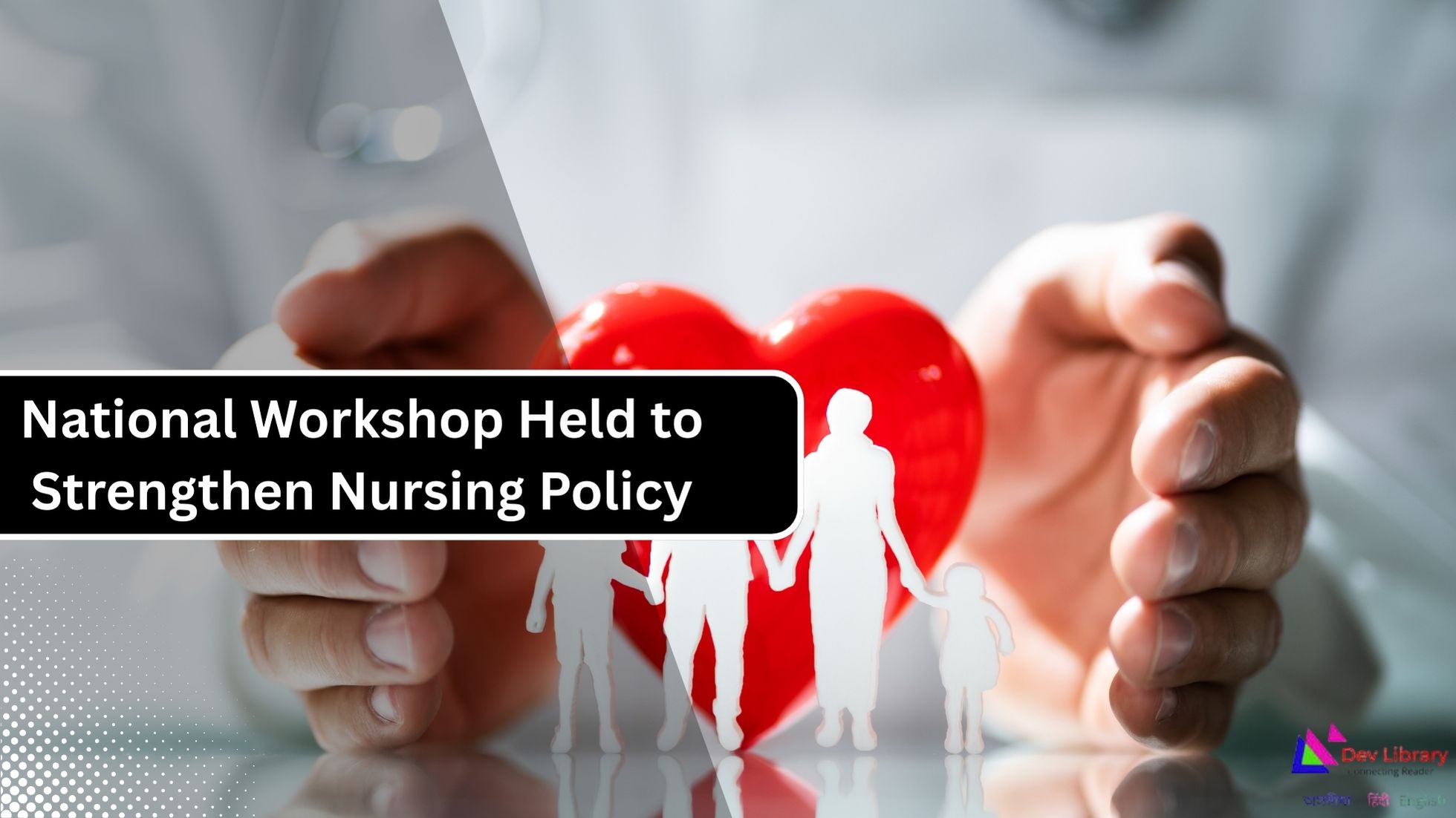 National Workshop Held to Strengthen Nursing Policy