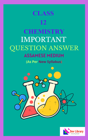 Class 12 Chemistry Important Question Answer Assamese Medium