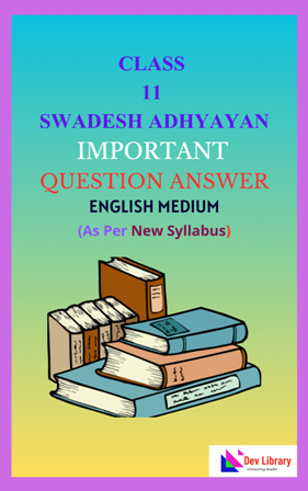 AHSEC Class 11 Swadesh Adyayan Important Solutions English Medium