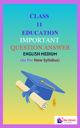 Class 11 Education Important Solutions English Medium