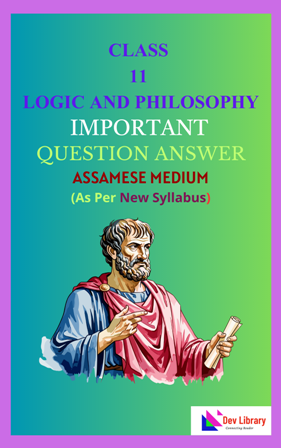 Class 11 Logic and Philosophy Important Notes Assamese Medium