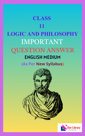 Class 11 Logic and Philosophy Important Solutions English Medium