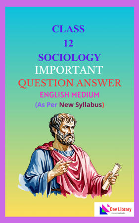 Class 12 Sociology Important Solutions English Medium