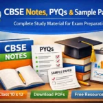 CBSE Notes, PYQs & Sample Papers