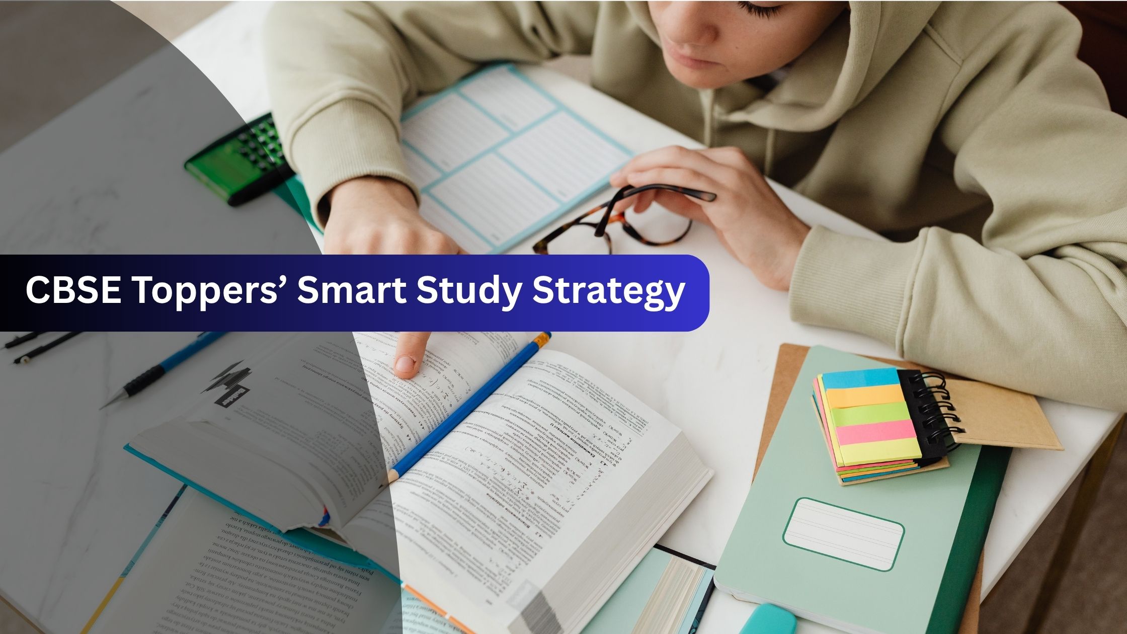 CBSE Toppers’ Smart Study Strategy